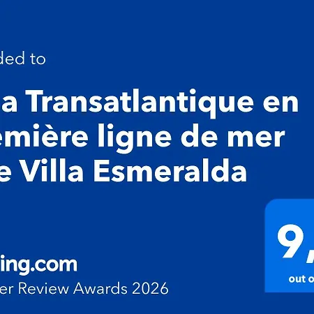 וילה Transatlantique En Premiere Ligne De Dite Esmeralda *